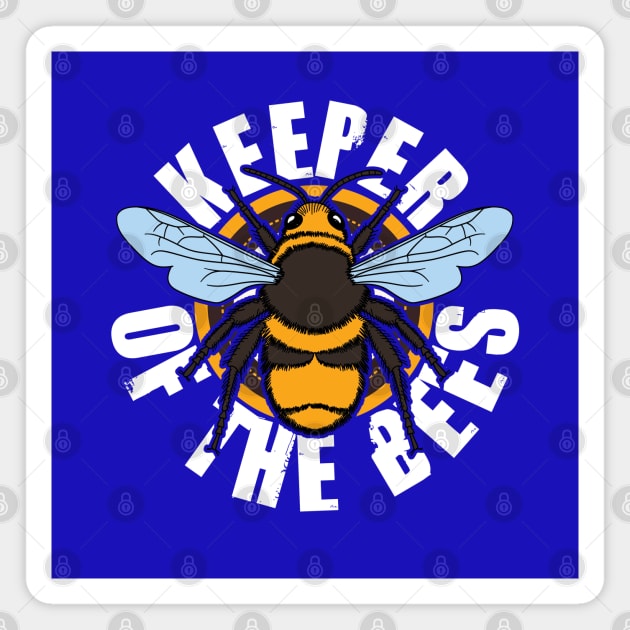 Keeper Of The Bees Apiarist Magnet by screamingfool